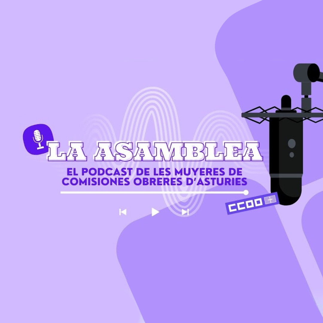 La Asamblea Pódcast mujeres CCOO Asturias | Melodijopérez agencia de comunicación rural